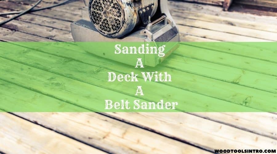 Belt sanding hotsell a deck