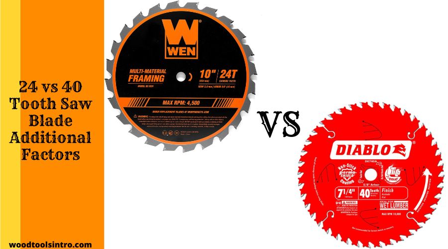 24 vs 40 Tooth Saw Blade Additional Factors