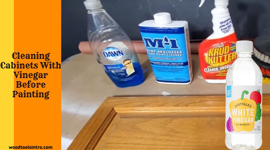 Cleaning Cabinets With Vinegar Before Painting 